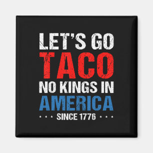 Laten we taco geen koningen in Amerika gaan sinds  Magneet