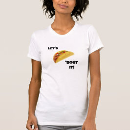 Laten we taco 'over het! Schattige T-shirt