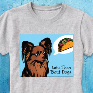 Laten we Taco 'Over honden Papillon hond T-shirt