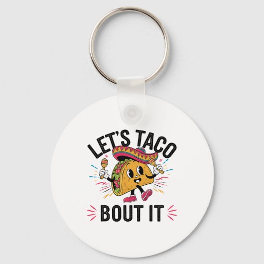 Laten we Taco Over It Funny Mexicaanse Taco Lover Sleutelhanger (Voorkant)