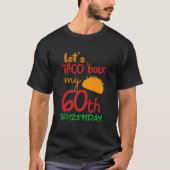 Laten we Taco over mijn 60ste verjaardag Taco Part T-shirt (Voorkant)
