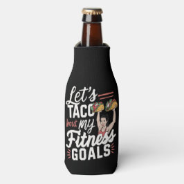 Laten we taco 'over mijn fitnessdoelen grappige re flesjeskoeler