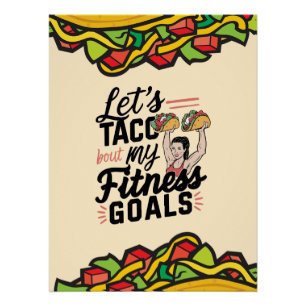 Laten we taco 'over mijn fitnessdoelen grappige re perfect poster