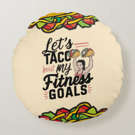 Laten we taco 'over mijn fitnessdoelen grappige re rond kussen