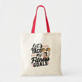 Laten we taco 'over mijn fitnessdoelen grappige re tote bag