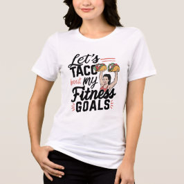 Laten we taco 'over mijn fitnessdoelen grappige re Tri-Blend shirt