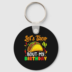 Laten we taco over verjaardag grappig mexicaans fe sleutelhanger