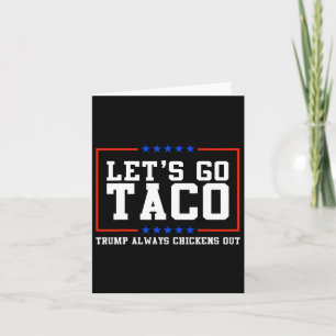 Laten we Taco Trump altijd kippen eruit gooien Kaart