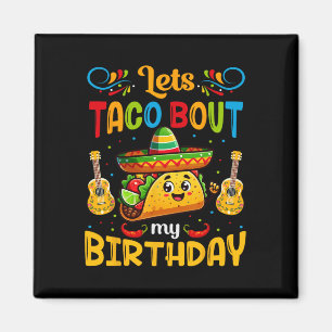 Laten we Tacoën Over Mijn Verjaardag Taco Verjaard Magneet