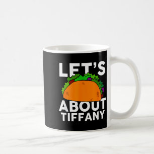 Laten we tacoën over Tiffany naam shirt taco cadea Koffiemok
