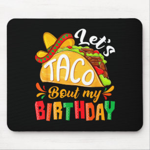 Laten we tacoën over verjaardag grappig mexicaans muismat