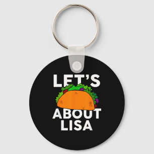 Laten we taco's eten en het over Lisa hebben Naam  Sleutelhanger