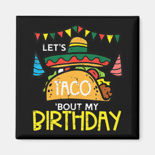 Laten we taco's eten voor mijn verjaardag Grappig Magneet