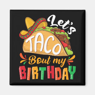 Laten we taco's eten voor mijn verjaardag Jongens Magneet