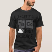 Laten we Taco's vertellen over Science Food Pun Fu T-shirt (Voorkant)