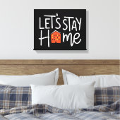 Laten we thuis blijven canvas afdruk (Insitu (Slaapkamer))