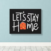 Laten we thuis blijven canvas afdruk (Insitu (Houten vloer))