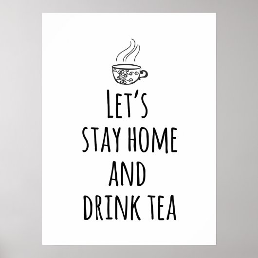 Laten we thuis blijven en Drink Tea Poster (Voorkant)