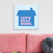 Laten we thuisblauw blijven canvas afdruk (Insitu (Woonkamer))