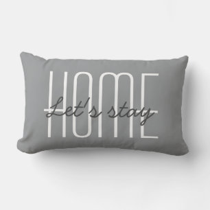 Laten we Thuisblijven Citaat   Ultimate Gray Trend Kussen