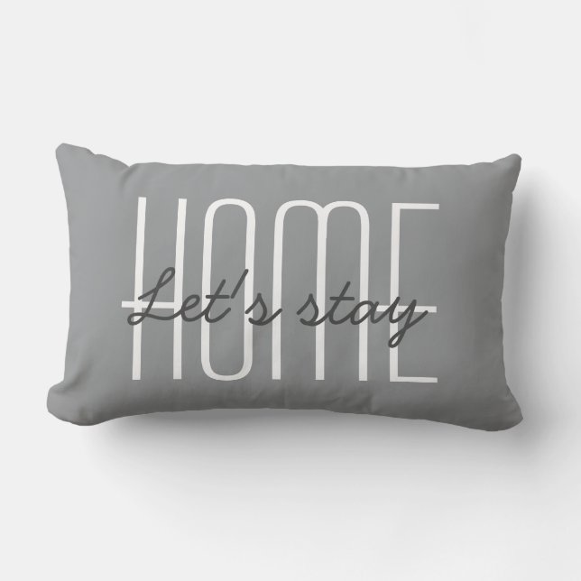 Laten we Thuisblijven Citaat | Ultimate Gray Trend Kussen (Voorkant)