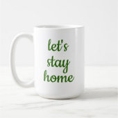 "Laten we thuisblijven" Koffiekoffie-Mok Koffiemok (Links)