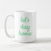 "Laten we thuisblijven" Koffiekoffie-Mok Koffiemok (Links)
