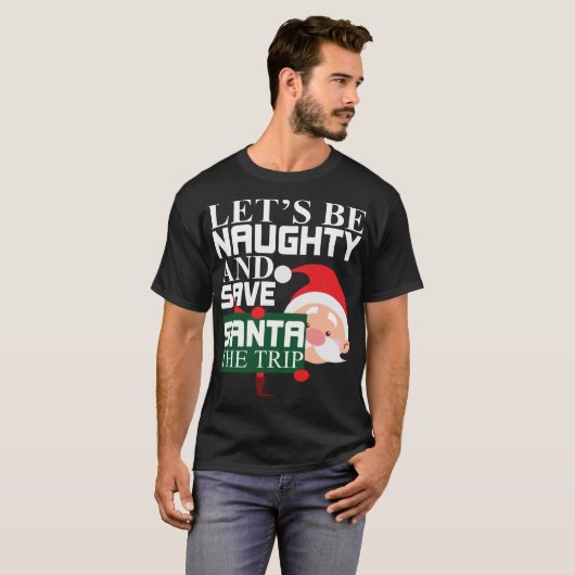 Laten we trouw zijn en de kerstman redden t-shirt (Voorkant volledig)
