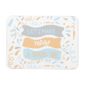 Laten we vandaag een goede dagnotering maken magneet (Horizontaal)