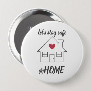 Laten we veilig blijven, thuis thuis. ronde button 4,0 cm