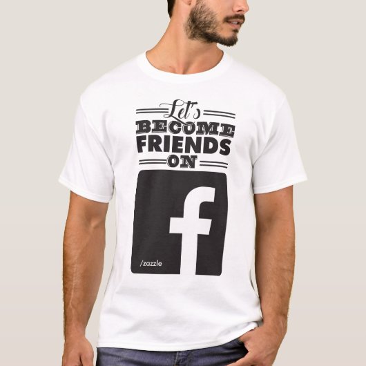 Laten we vrienden worden op Facebook T-shirt (Voorkant)