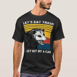 Laten we vuilnis eten en hem met een Vintage voor  T-shirt