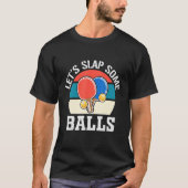 Laten we wat ballen pingelen pingelen voor vrouw m t-shirt (Voorkant)
