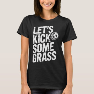 Laten we wat grappige voetbal liefhebber voetballe t-shirt