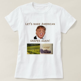 Laten we weer Amerikaanse druiven maken! T-shirt