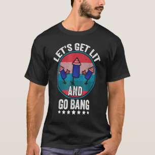 Laten we weg gaan en gaan bang 4 juli vuur t-shirt