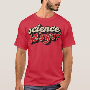 Laten we Wetenschap Shirt 1309 gaan doen