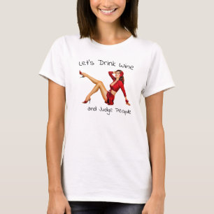 Laten we Wijn drinken en mensen beoordelen T-shirt