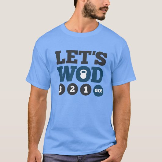 Laten we WOD hebben T-shirt (Voorkant)