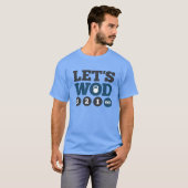 Laten we WOD hebben T-shirt (Voorkant volledig)