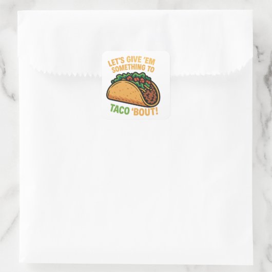 Laten we ze iets aan Taco geven! Vierkante Sticker (Tas)