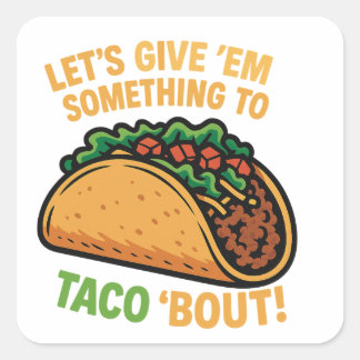 Laten we ze iets aan Taco geven! Vierkante Sticker
