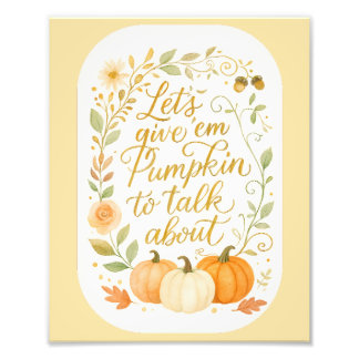 Laten we ze Pumpkin geven om over elegant te prate Foto Afdruk