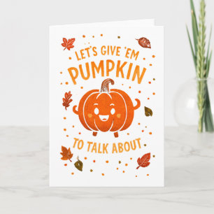 Laten we ze Pumpkin geven om over leuke pompoen te Kaart