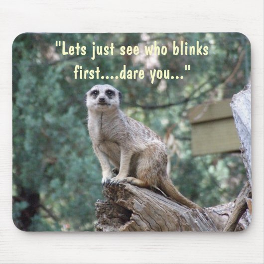 "Laten we zien wie het eerst knippert.." grappige Muismat (Voorkant)