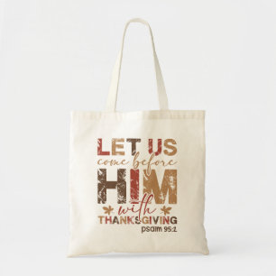 Laten wij voor Hem komen met dankzegging Tote Bag