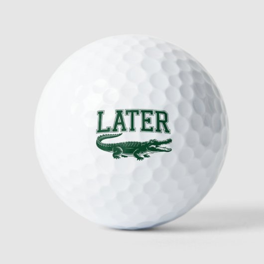 Later Alligator Funny Gator Joke Saying Golfballen (Voorkant)