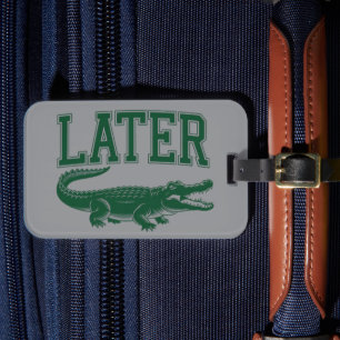 Later Alligator Grappige Gator Grapjas Uitdrukking Bagagelabel