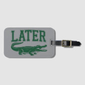 Later Alligator Grappige Gator Grapjas Uitdrukking Bagagelabel (Voorkant (horizontaal))