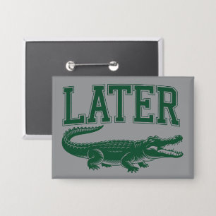 Later Alligator Grappige Gator Grapjas Uitdrukking Button